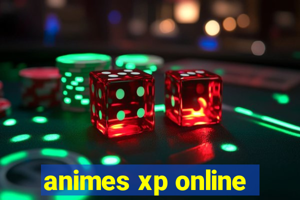 animes xp online